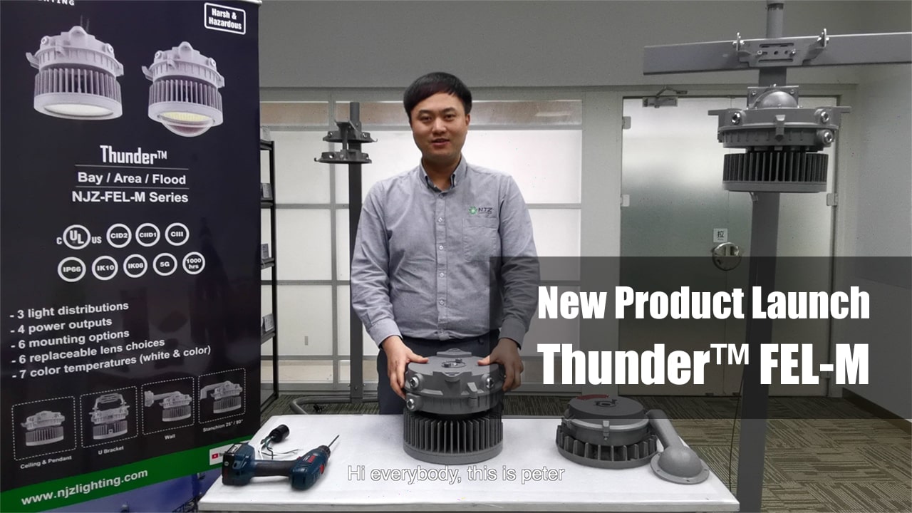 Hazardous Location Lighting Product Launch - NJZ Thunder FEL-M